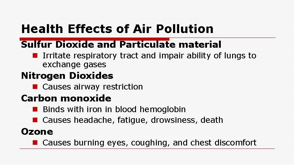 Health Effects of Air Pollution Sulfur Dioxide and Particulate material n Irritate respiratory tract