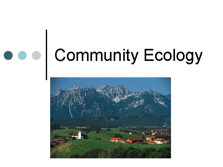 Community Ecology Community Ecology