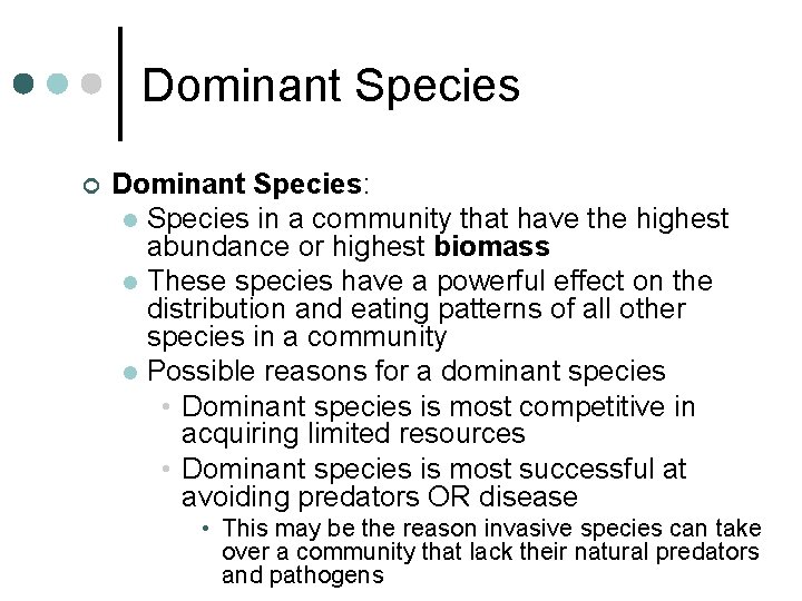 Dominant Species ¢ Dominant Species: l Species in a community that have the highest Dominant Species ¢ Dominant Species: l Species in a community that have the highest