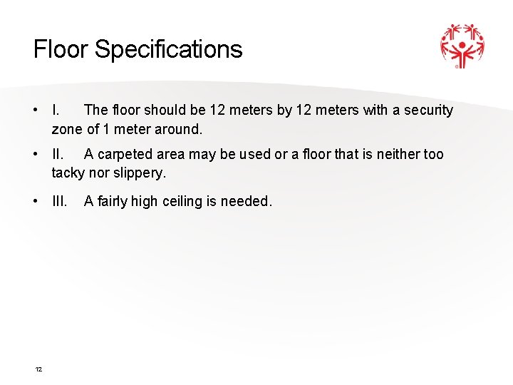 Floor Specifications • I. The floor should be 12 meters by 12 meters with Floor Specifications • I. The floor should be 12 meters by 12 meters with