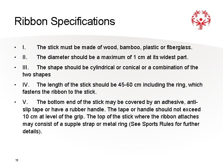 Ribbon Specifications • I. The stick must be made of wood, bamboo, plastic or Ribbon Specifications • I. The stick must be made of wood, bamboo, plastic or