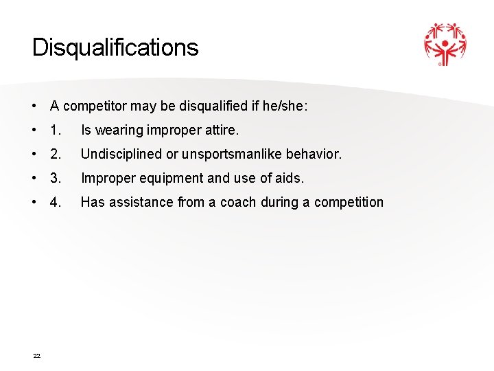 Disqualifications • A competitor may be disqualified if he/she: • 1. Is wearing improper Disqualifications • A competitor may be disqualified if he/she: • 1. Is wearing improper