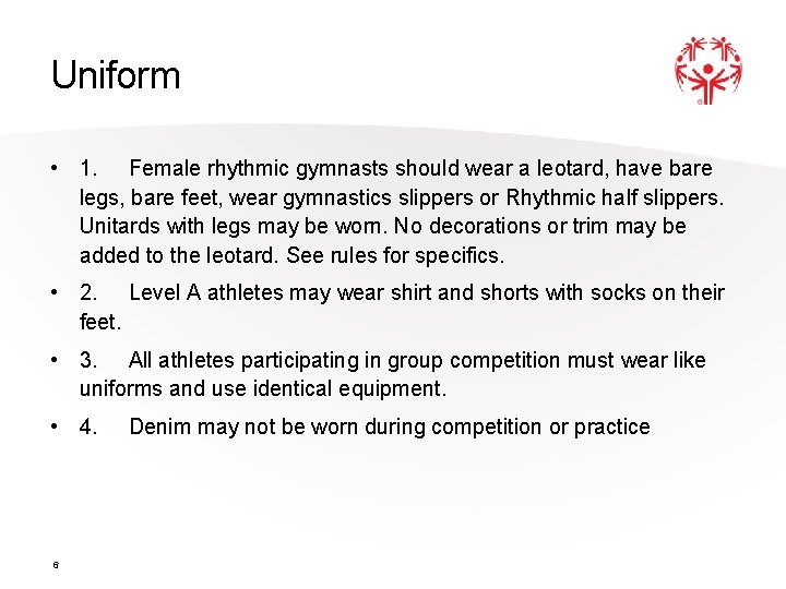 Uniform • 1. Female rhythmic gymnasts should wear a leotard, have bare legs, bare Uniform • 1. Female rhythmic gymnasts should wear a leotard, have bare legs, bare