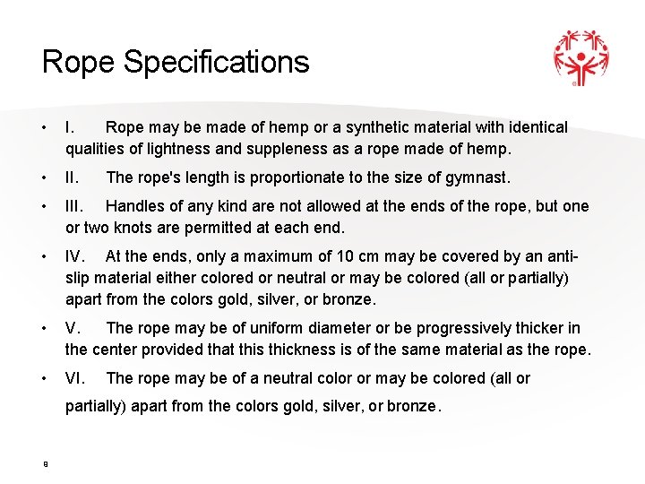 Rope Specifications • I. Rope may be made of hemp or a synthetic material Rope Specifications • I. Rope may be made of hemp or a synthetic material