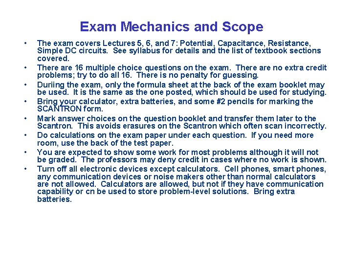 Exam Mechanics and Scope • • The exam covers Lectures 5, 6, and 7: