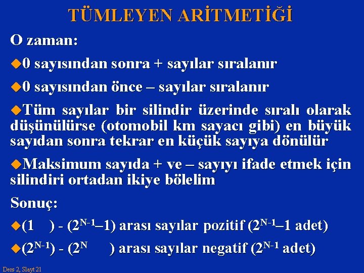 TÜMLEYEN ARİTMETİĞİ O zaman: u 0 sayısından sonra + sayılar sıralanır u 0 sayısından