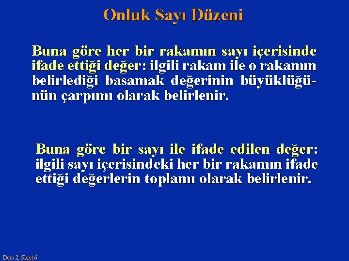 Onluk Sayı Düzeni Buna göre her bir rakamın sayı içerisinde ifade ettiği değer: ilgili