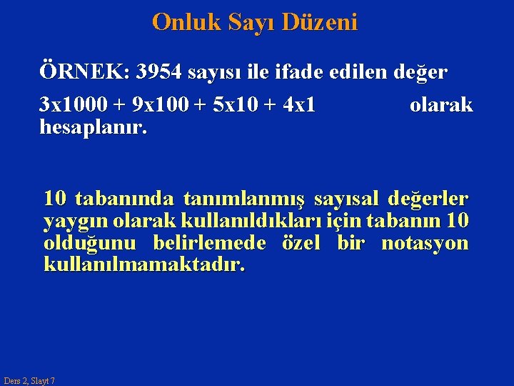 Onluk Sayı Düzeni ÖRNEK: 3954 sayısı ile ifade edilen değer 3 x 1000 +