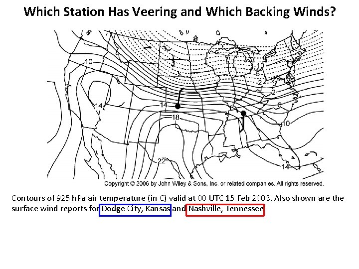 Which Station Has Veering and Which Backing Winds? Contours of 925 h. Pa air