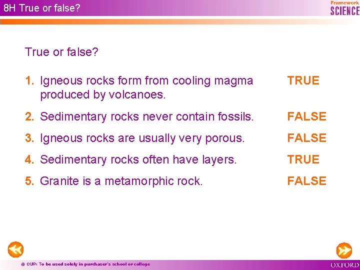 8 H True or false? 1. Igneous rocks form from cooling magma produced by