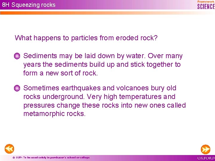8 H Squeezing rocks What happens to particles from eroded rock? Sediments may be