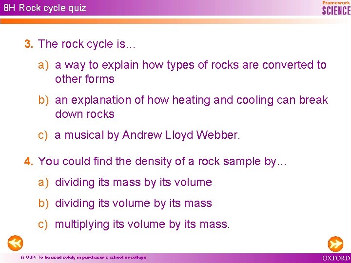 8 H Rock cycle quiz 3. The rock cycle is… a) a way to