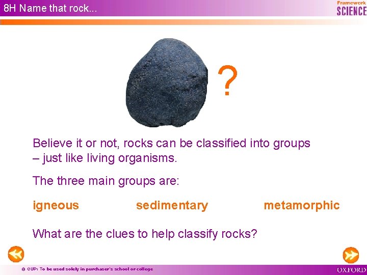 8 H Name that rock. . . ? Believe it or not, rocks can
