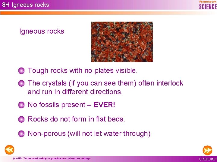 8 H Igneous rocks Tough rocks with no plates visible. The crystals (if you