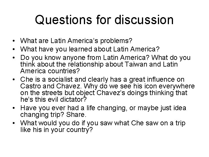Questions for discussion • What are Latin America’s problems? • What have you learned