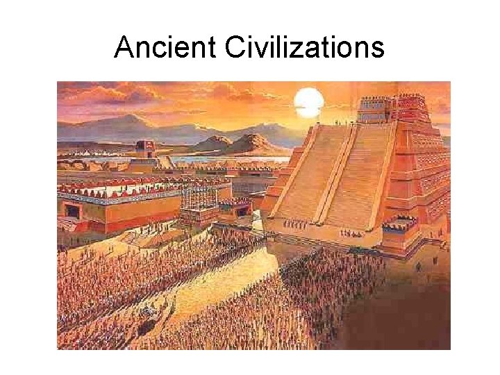 Ancient Civilizations 