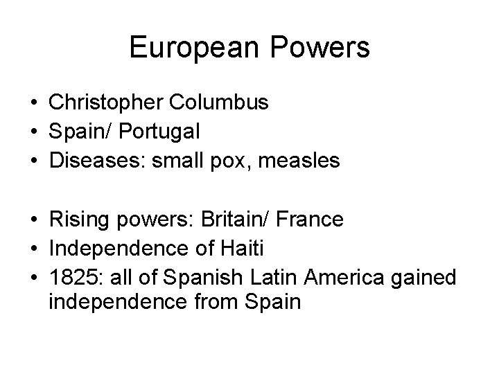 European Powers • Christopher Columbus • Spain/ Portugal • Diseases: small pox, measles •