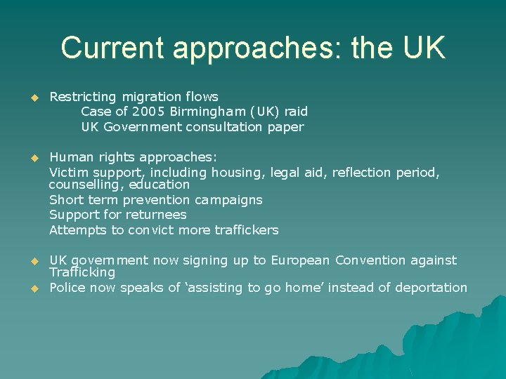Current approaches: the UK u Restricting migration flows Case of 2005 Birmingham (UK) raid Current approaches: the UK u Restricting migration flows Case of 2005 Birmingham (UK) raid
