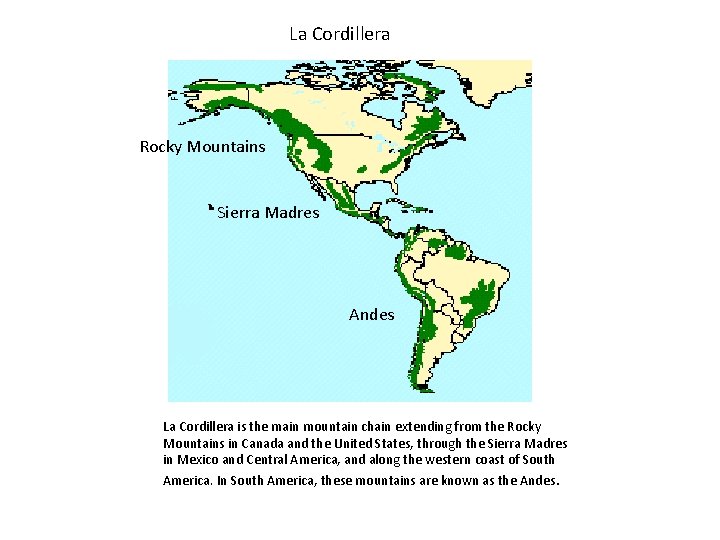 La Cordillera Rocky Mountains Sierra Madres Andes La Cordillera is the main mountain chain