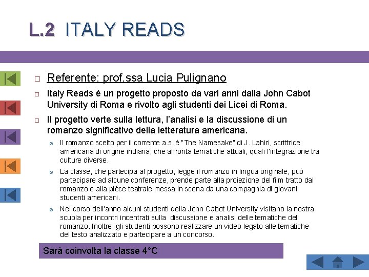 L. 2 ITALY READS Referente: prof. ssa Lucia Pulignano Italy Reads è un progetto