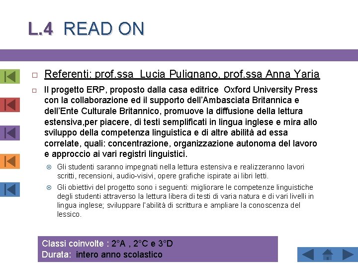 L. 4 READ ON Referenti: prof. ssa Lucia Pulignano, prof. ssa Anna Yaria Il