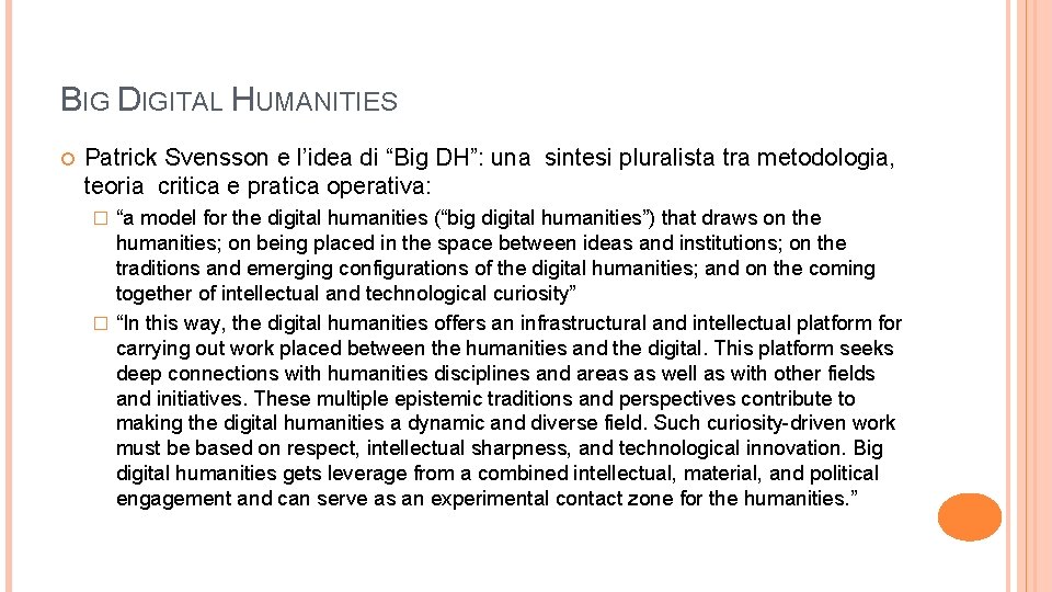 BIG DIGITAL HUMANITIES Patrick Svensson e l’idea di “Big DH”: una sintesi pluralista tra