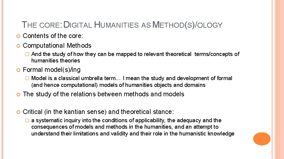 THE CORE: DIGITAL HUMANITIES AS METHOD(S)/OLOGY Contents of the core: Computational Methods � And