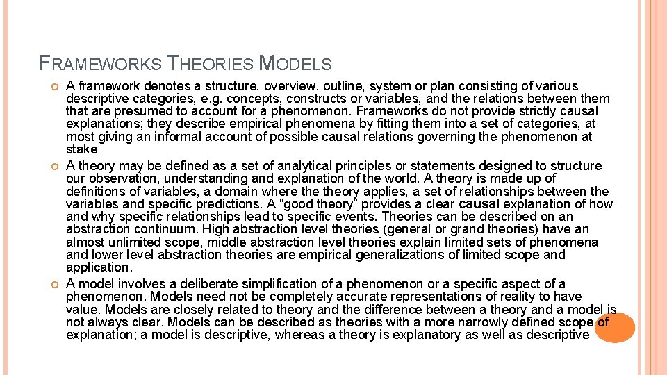 FRAMEWORKS THEORIES MODELS A framework denotes a structure, overview, outline, system or plan consisting