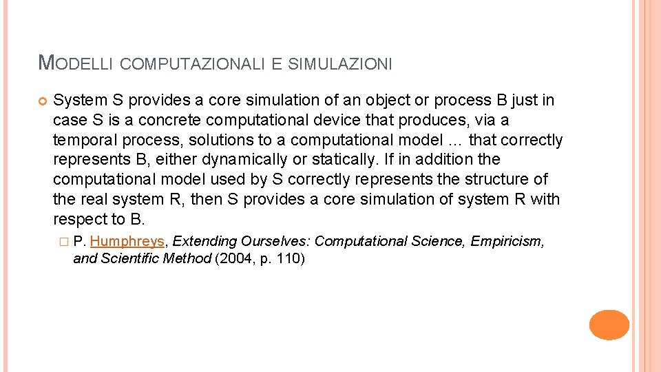 MODELLI COMPUTAZIONALI E SIMULAZIONI System S provides a core simulation of an object or