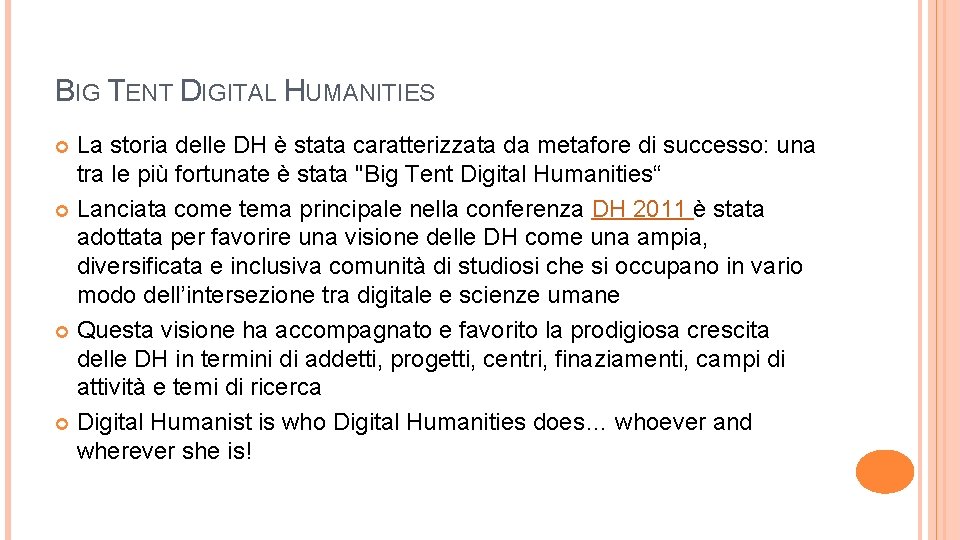 BIG TENT DIGITAL HUMANITIES La storia delle DH è stata caratterizzata da metafore di