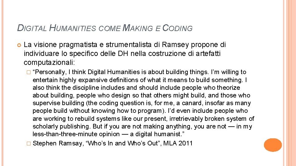 DIGITAL HUMANITIES COME MAKING E CODING La visione pragmatista e strumentalista di Ramsey propone