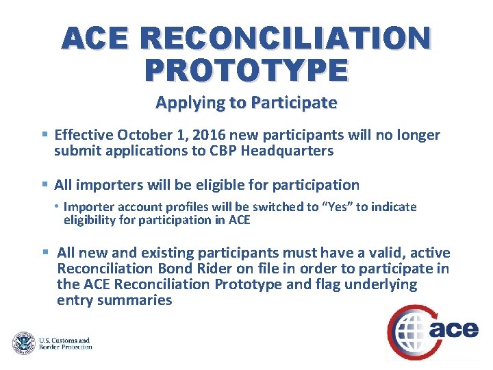 ACE RECONCILIATION PROTOTYPE Applying to Participate § Effective October 1, 2016 new participants will