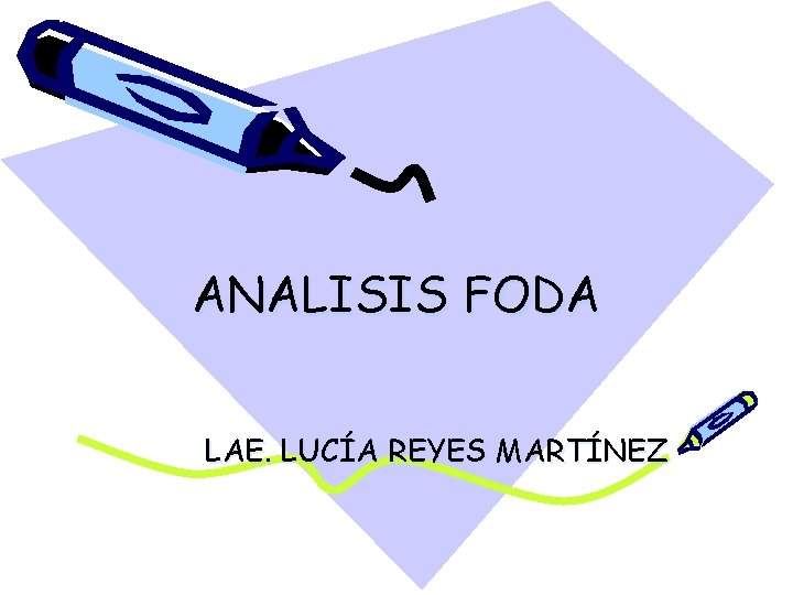 ANALISIS FODA LAE. LUCÍA REYES MARTÍNEZ 