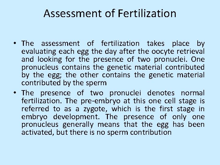 Assessment of Fertilization • The assessment of fertilization takes place by evaluating each egg