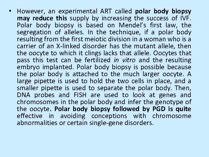  • However, an experimental ART called polar body biopsy may reduce this supply