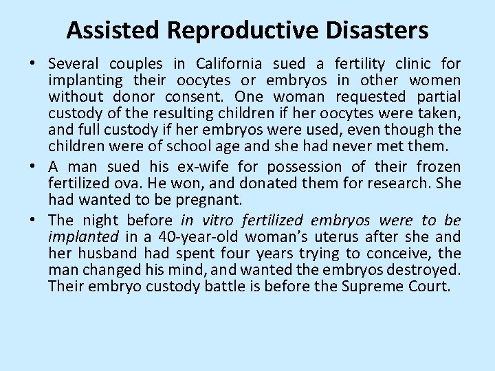 Assisted Reproductive Disasters • Several couples in California sued a fertility clinic for implanting