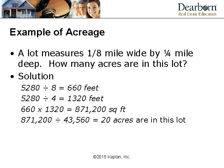 Example of Acreage • A lot measures 1/8 mile wide by ¼ mile deep.