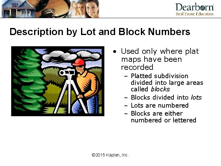 Description by Lot and Block Numbers • Used only where plat maps have been