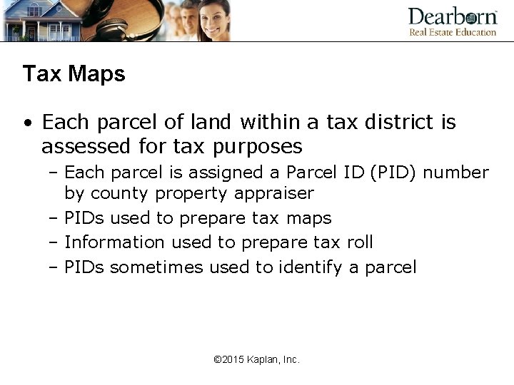 Tax Maps • Each parcel of land within a tax district is assessed for