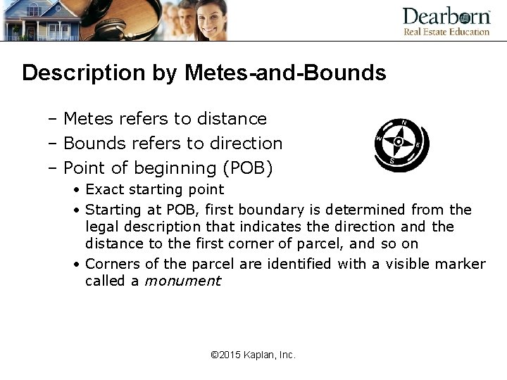 Description by Metes-and-Bounds – Metes refers to distance – Bounds refers to direction –