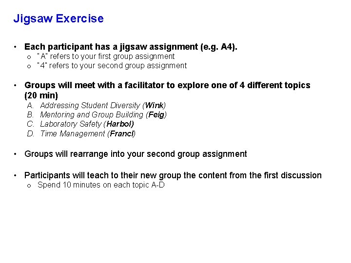 Jigsaw Exercise • Each participant has a jigsaw assignment (e. g. A 4). o