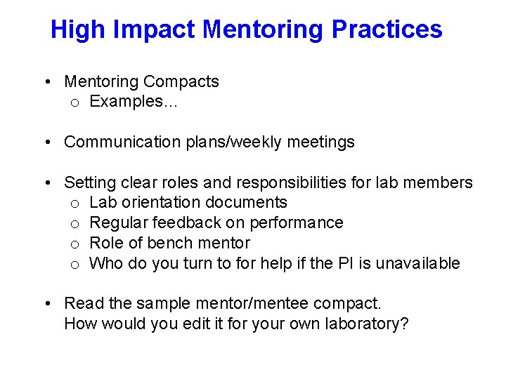 High Impact Mentoring Practices • Mentoring Compacts o Examples… • Communication plans/weekly meetings •