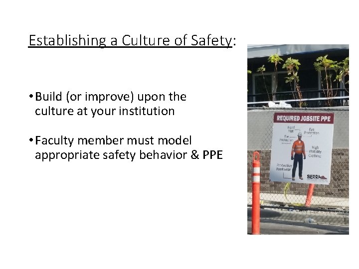 Establishing a Culture of Safety: • Build (or improve) upon the culture at your