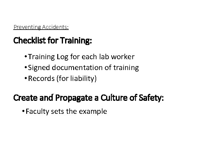 Preventing Accidents: Checklist for Training: • Training Log for each lab worker • Signed
