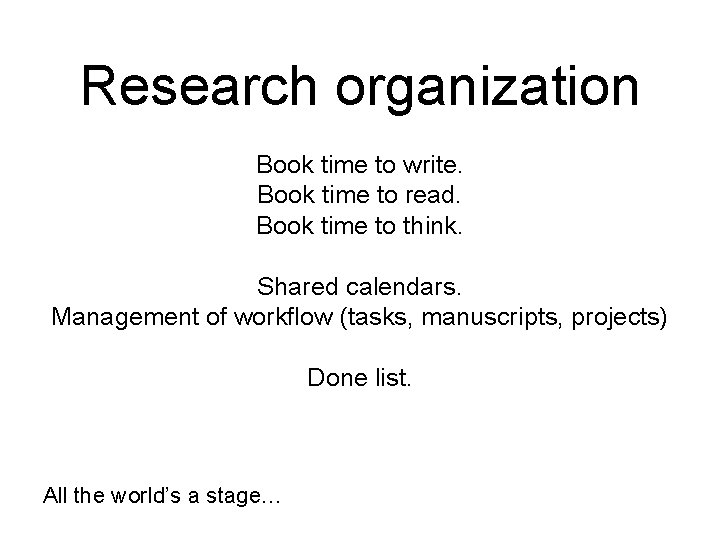 Research organization Book time to write. Book time to read. Book time to think.