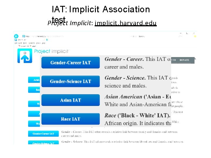 IAT: Implicit Association test Implicit: implicit. harvard. edu Project 