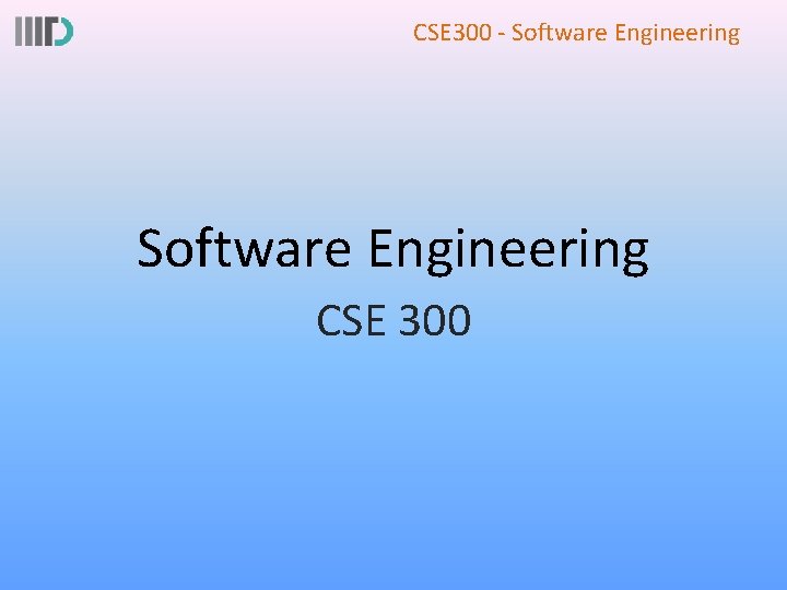 CSE 300 - Software Engineering CSE 300 