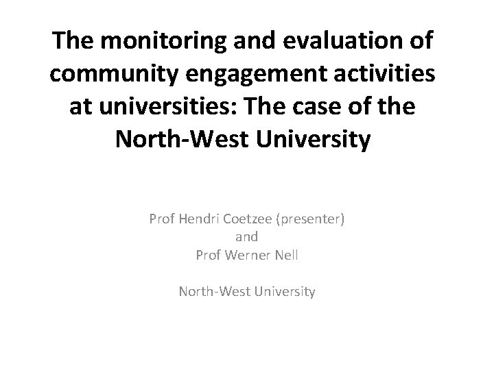 The monitoring and evaluation of community engagement activities at universities: The case of the