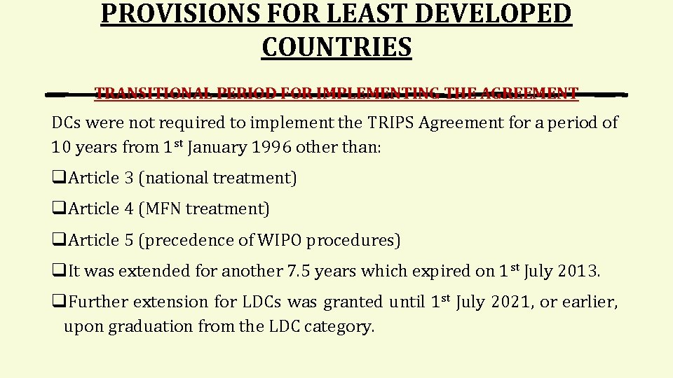 PROVISIONS FOR LEAST DEVELOPED COUNTRIES TRANSITIONAL PERIOD FOR IMPLEMENTING THE AGREEMENT DCs were not