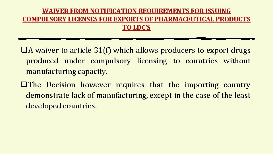 WAIVER FROM NOTIFICATION REQUIREMENTS FOR ISSUING COMPULSORY LICENSES FOR EXPORTS OF PHARMACEUTICAL PRODUCTS TO